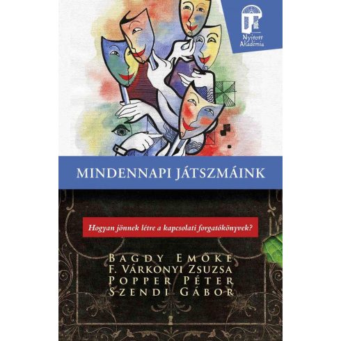 Bagdy Emőke, F. Várkonyi Zsuzsa, Popper Péter, Szendi Gábor: Mindennapi játszmáink