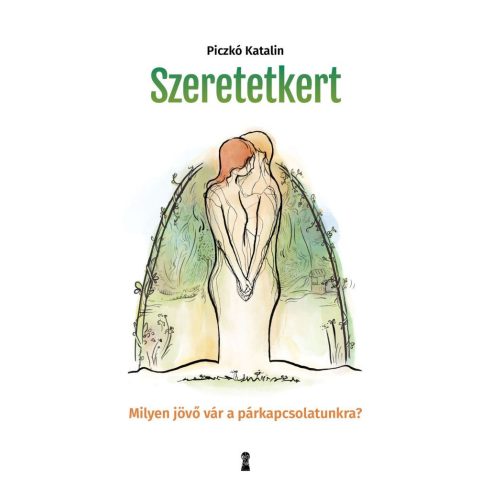 Piczkó Katalin: Szeretetkert