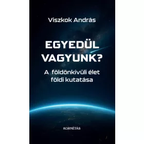   Viszkok András: Egyedül vagyunk? - A földönkívüli élet földi kutatása