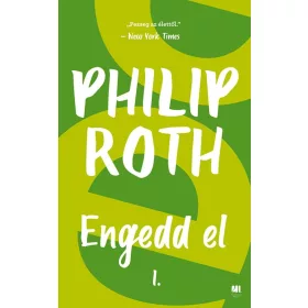 Philip Roth: Engedd el