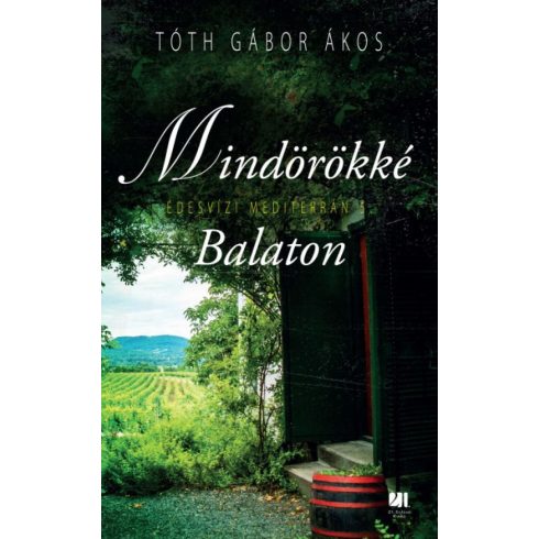 Tóth Gábor Ákos: Mindörökké Balaton - Édesvízi mediterrán 5.