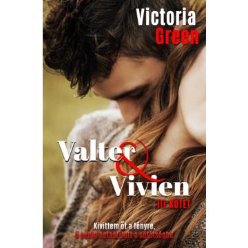Victoria Green: Valter & Vivien III. kötet