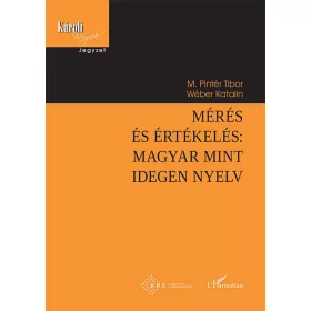   M. PINTÉR TIBOR - WÉBER KATALIN: MÉRÉS ÉS ÉRTÉKELÉS - MAGYAR MINT IDEGEN NYELV