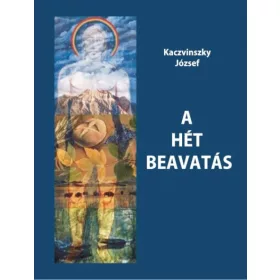 Kaczvinszky József: A hét beavatás