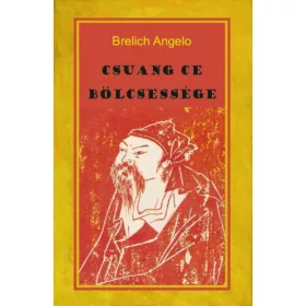 Brelich Angelo: Csuang Ce bölcsessége