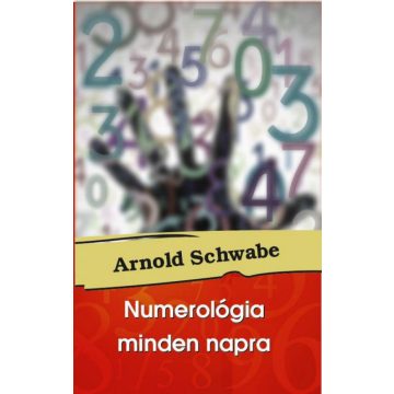Arnold Schwabe: Numerológia minden napra