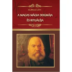 Lévi Eliphas: A magas mágia dogmája és rituáléja