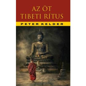 Peter Kelder: Az öt tibeti rítus