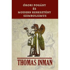   Thomas Inman: Ókori pogány és modern keresztény szimbolizmus