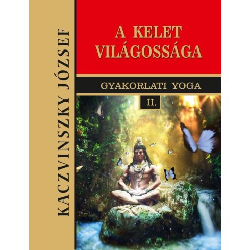 Kaczvinszky József: Kelet világossága - II. kötet