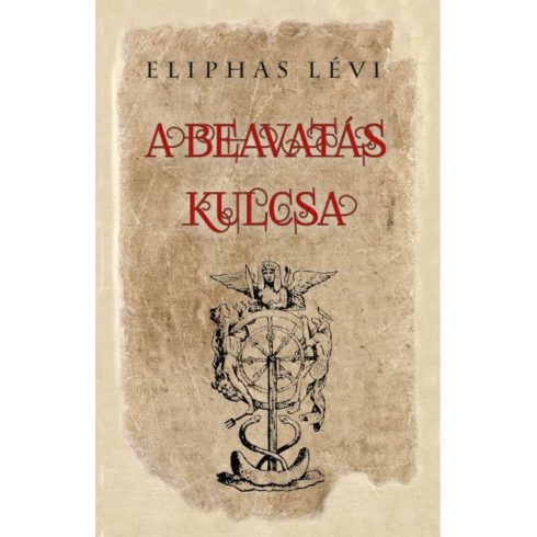 Eliphas Lévi: A beavatás kulcsa