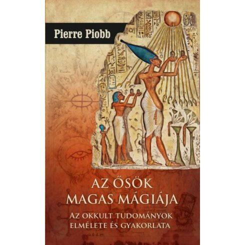 Pierre Piobb: Az ősök magas mágiája