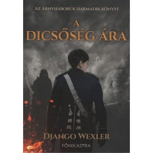 Django Wexler: A dicsőség ára - Árnyháborúk III.