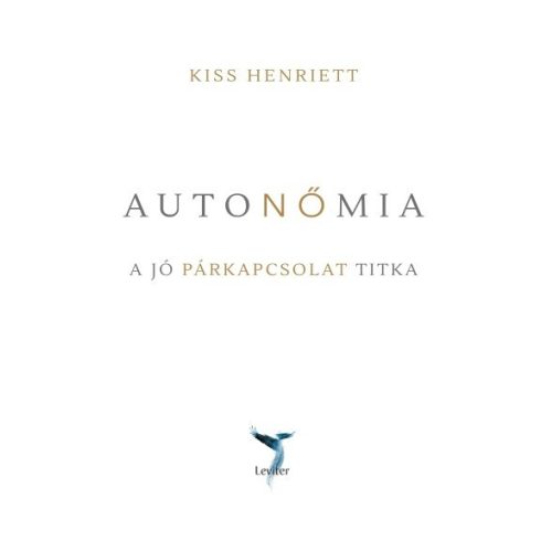Kiss Henriett: Autonőmia - A jó párkapcsolat titka