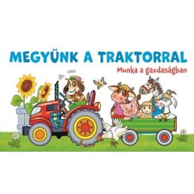 Lapozó: Megyünk a traktorral - Munka a gazdaságban