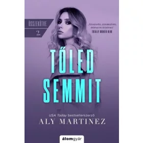 Aly Martinez: Tőled semmit