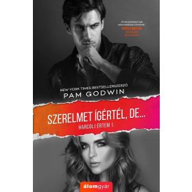 Pam Godwin: Szerelmet ígértél, de - Harcolj értem 1.
