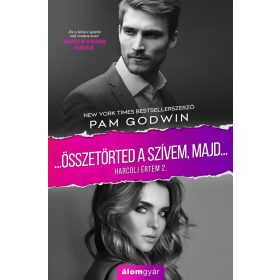   Pam Godwin: Összetörted a szívem, majd... - Harcolj értem 2.