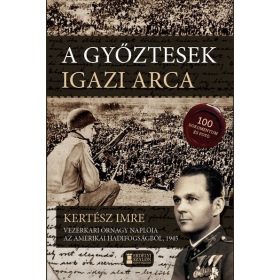 Kertész Imre vezérkari őrnagy: A győztesek igazi arca