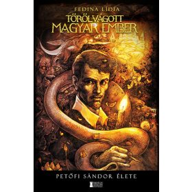   Fedina Lídia: Tőről vágott magyar ember - Petőfi Sándor élete