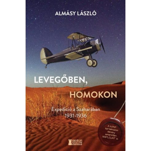 Almásy László: Levegőben, homokon - Expedíció a Szaharában 1931-1936