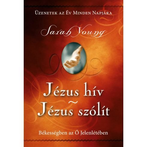 Sarah Young: Jézus hív - Jézus szólít - Békességben az Ő jelenlétében (új kiadás) /puha/