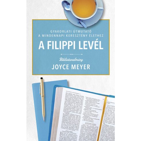 Joyce Meyer: A Filippi levél - Bibliatanulmány