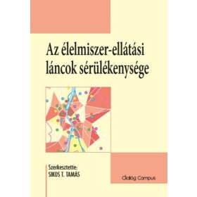   Sikos T. Tamás: Az élelmiszer-ellátási láncok sérülékenysége