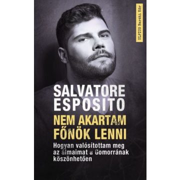 Salvatore Esposito: Nem akartam főnök lenni