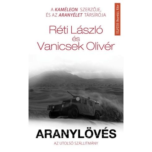 Réti László, Vanicsek Olivér: Aranylövés - Az utolsó szállítmány