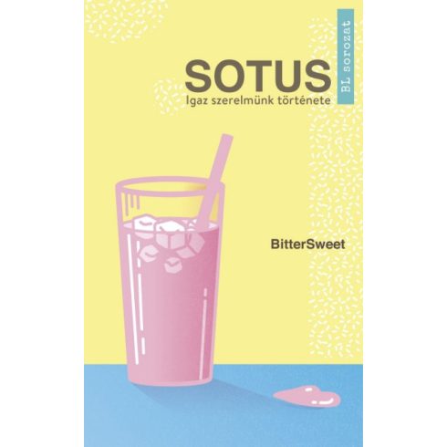 BitterSweet: Sotus - Igaz szerelmünk története