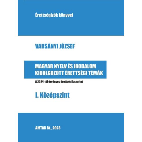 Varsányi József: Magyar nyelv és irodalom kidolgozott érettségi témák