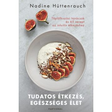 Nadine Hüttenrauch: Tudatos étkezés, egészséges élet
