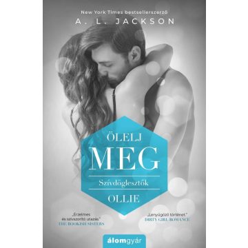 A. L. Jackson: Ölelj meg - Szívdöglesztők - Ollie