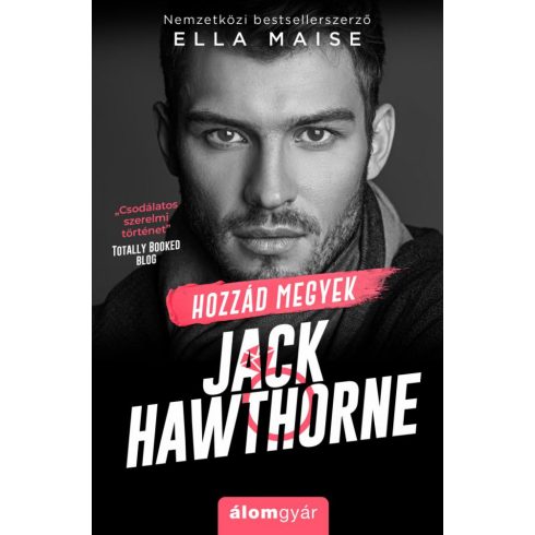 Ella Maise: Hozzád megyek Jack Hawthorne