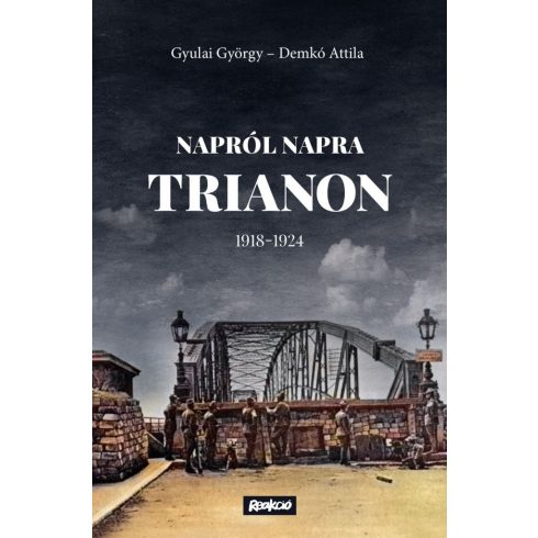 Demkó Attila, Gyulai György: Napról napra Trianon – 1918–1924