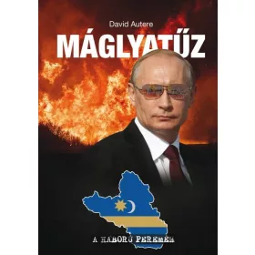 AUTERE, DAVID: MÁGLYATŰZ - A HÁBORÚ PEREMÉN