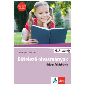   Szabó M. Ágnes, Zoltán Kata: Kötelező olvasmányok röviden felsősöknek - NAT 2020 alapján