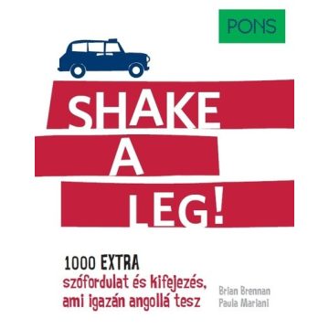   Brian Brennan: PONS Shake a leg (1.000 extra szófordulat és kifejezés, ami igazán angollá tesz!)