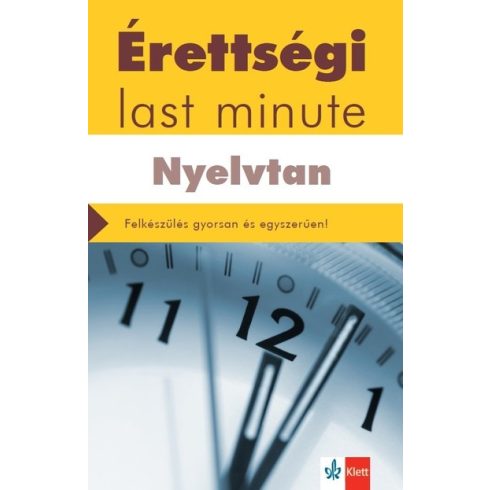 Diószegi Endre: Érettségi Last minute: Nyelvtan - Felkészülés gyorsan és egyszerűen