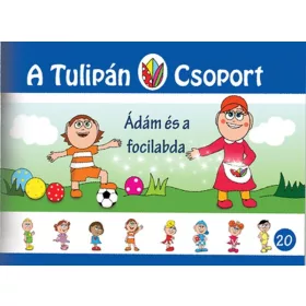   SZABÓ ÁGNES: ÁDÁM ÉS A FOCILABDA - A TULIPÁN CSOPORT 20.