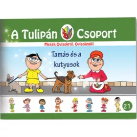   SZABÓ ÁGNES: TAMÁS ÉS A KUTYUSOK - A TULIPÁN CSOPORT 21.