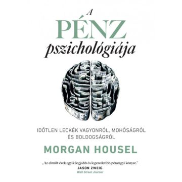 Morgan Housel: A pénz pszichológiája