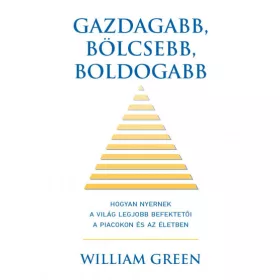 William Green: Gazdagabb, bölcsebb, boldogabb