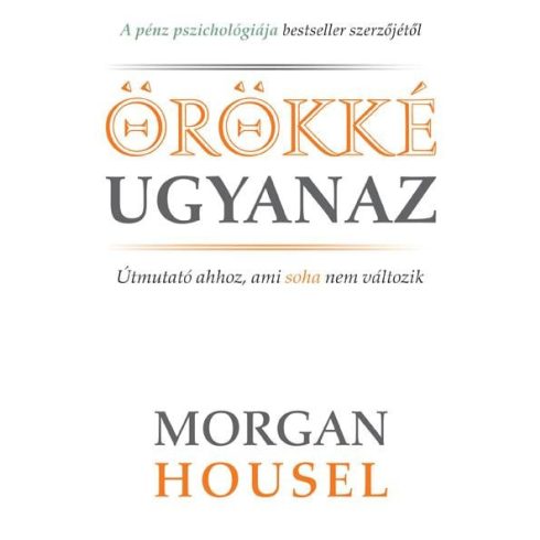 Morgan Housel: Örökké ugyanaz
