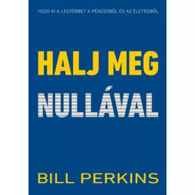 Bill Perkins: Halj meg nullával
