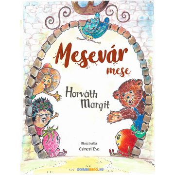 Horváth Margit: Mesevár mese