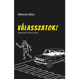 Medveczky Balázs: Válasszatok!