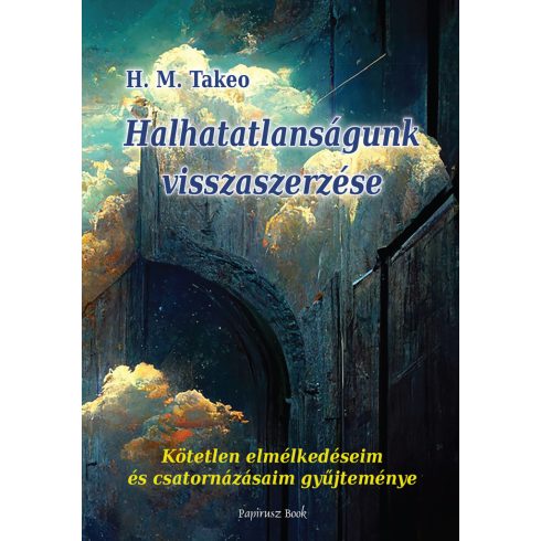 H.M. TAKEO: HALHATATLANSÁGUNK VISSZASZERZÉSE