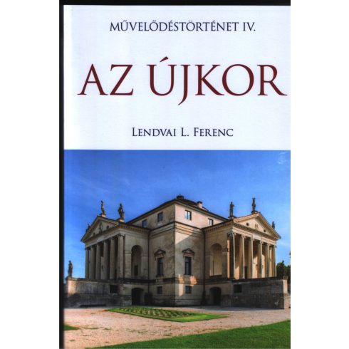 LENDVAI L. FERENC: AZ ÚJKOR - MŰVELŐDÉSTÖRTÉNET IV.